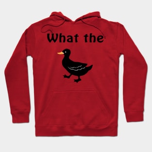 What The Duck! Hoodie